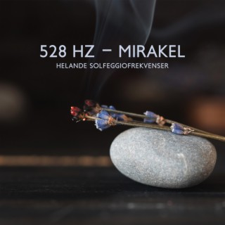 528 Hz – Mirakel: Helande solfeggiofrekvenser, DNA-läkning och reparation, cellregenerering