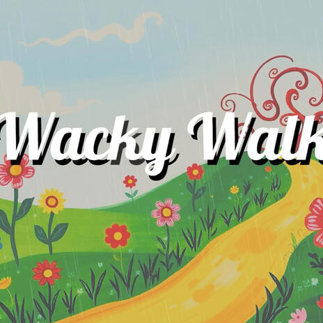 Wacky Walk | Boomplay Music