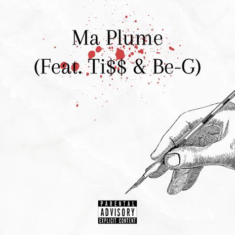 Ma Plume ft. Ti$S & Be-G | Boomplay Music