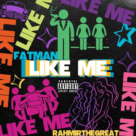 Like me ft. FATMAN | Boomplay Music