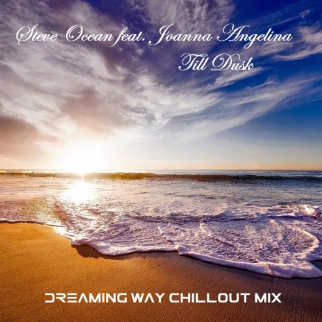 Till Dusk (feat. Joanna Angelina) (Dreaming Way chillout mix) | Boomplay Music