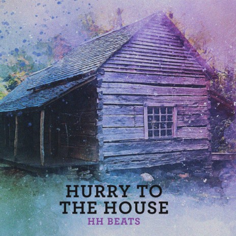 Hurry to the House | Boomplay Music