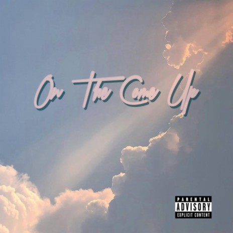On The Come Up | Boomplay Music