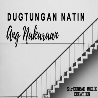 Dugtungan Natin Ang Nakaraan lyrics | Boomplay Music