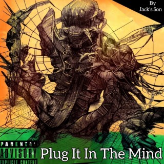 Plug It In The Mind