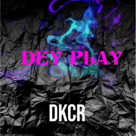 Dey Play | Boomplay Music