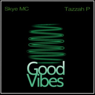 Good Vibes (feat. Tazzah P)