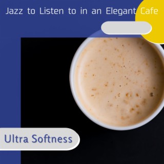 Jazz to Listen to in an Elegant Cafe