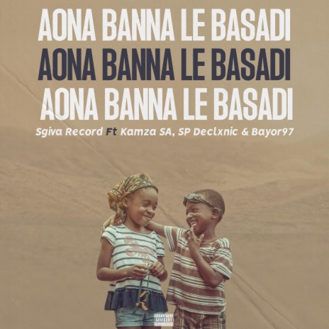 Aona Banna Le Basadi (feat. KaMza SA,SP Declxnic & Bayor97) | Boomplay Music