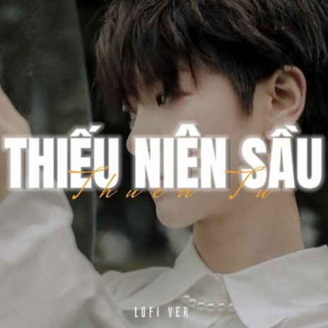 Thiếu Niên Sầu (Lofi) ft. KProx | Boomplay Music