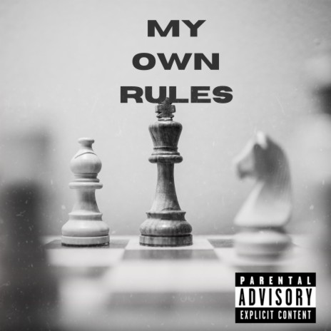 My Own Rules | Boomplay Music