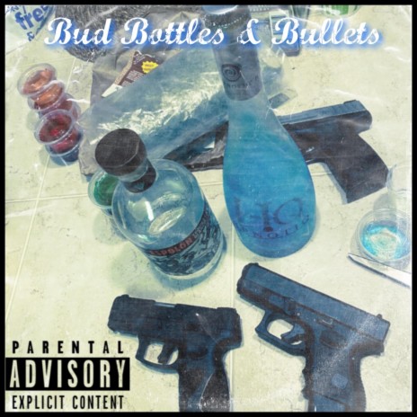 Bud Bottles & Bullets | Boomplay Music