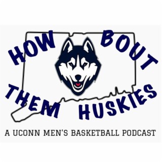 How Bout Them Huskies: Episode 28 (Providence Recap & St. John's Preview)
