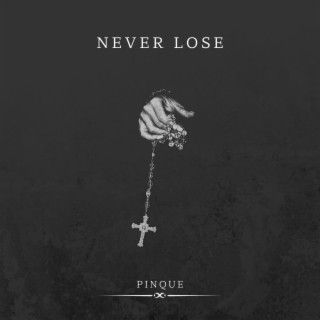 NEVER LOSE