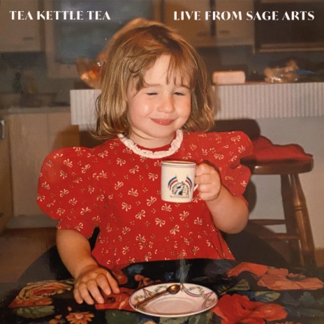 Tea Kettle Tea (Live from Sage Arts) (Live) ft. Abby Gundersen | Boomplay Music