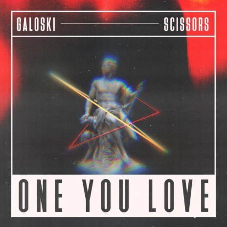 One You Love ft. Scissors | Boomplay Music