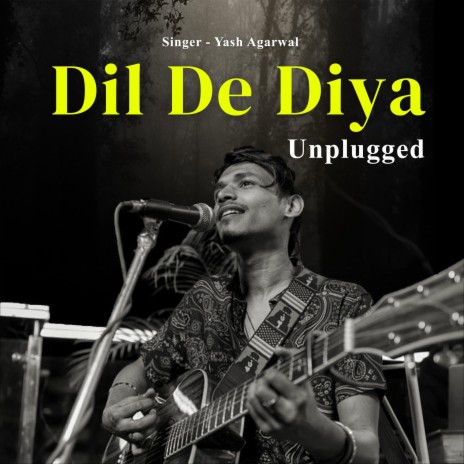 Dil De Diya Hai_Unplugged | Boomplay Music
