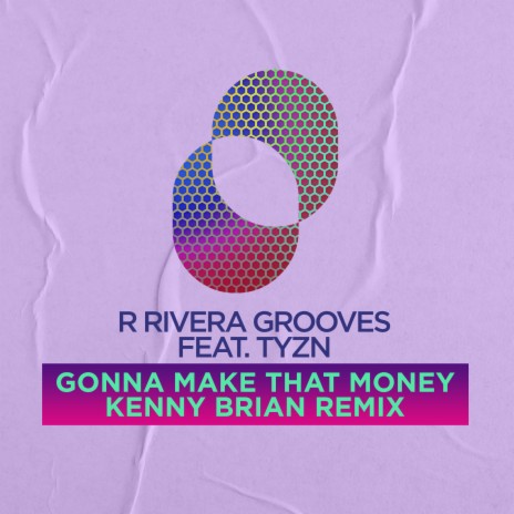 Gonna Make that Money (Kenny Brian Remix) ft. Kenny Brian & Tyzn