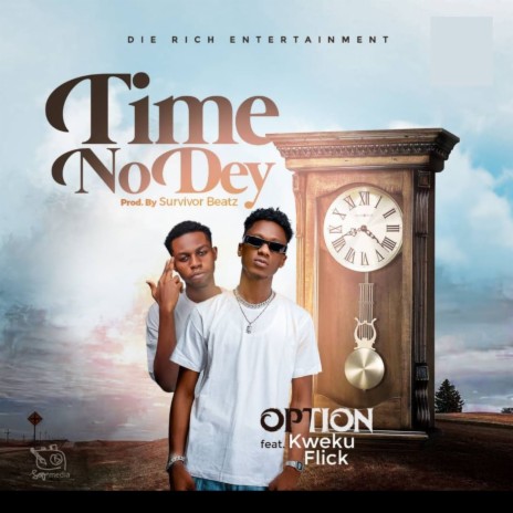 Time No Dey ft. Kweku Flick | Boomplay Music