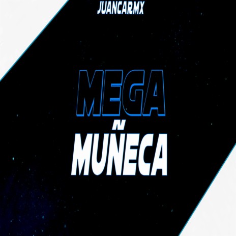 MEGA MUÑECA | Boomplay Music