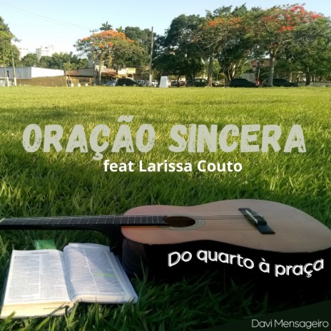 Oração Sincera ft. Larissa Couto | Boomplay Music