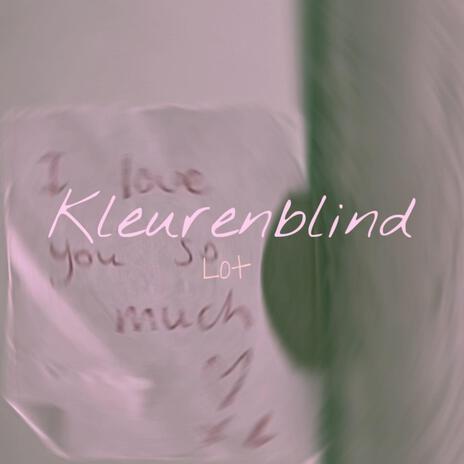 Kleurenblind | Boomplay Music