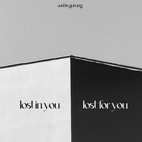 lost in you / lost for you