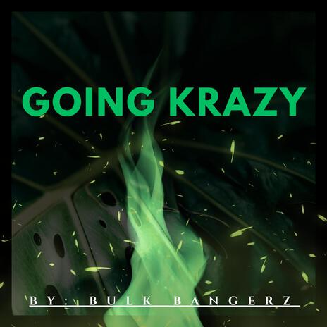 Going Krazy | Boomplay Music