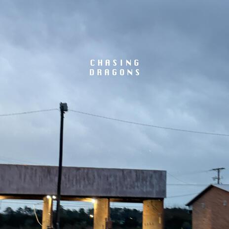 Chasing Dragons | Boomplay Music