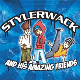 Stylerwack and His Amazing Friends
