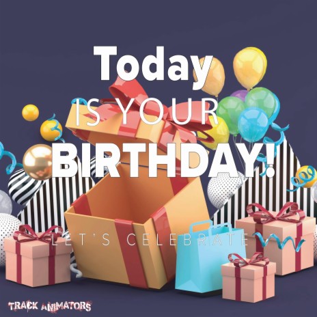 Today Is Your Birthday! | Boomplay Music