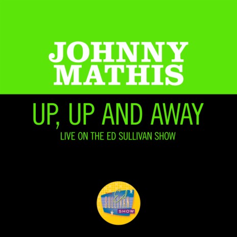 Up, Up And Away (Live On The Ed Sullivan Show, November 12, 1967) | Boomplay Music