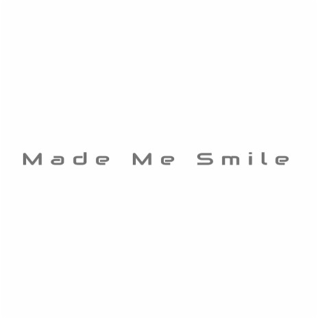 Made Me Smile ft. DJ NK KANDAN | Boomplay Music