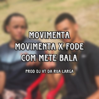 MOVIMENTA MOVIMENTA X FODE COM METE BALA