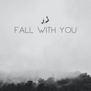 Fall With You