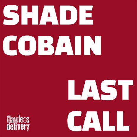 Last Call ft. Shade Cobain