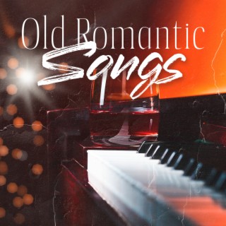 Old Romantic Songs – Piano Bar Background