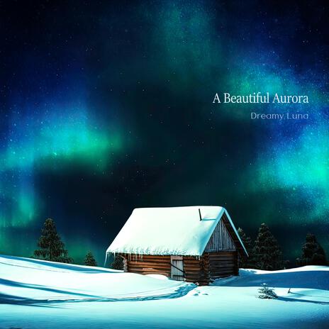 A Beautiful Aurora | Boomplay Music