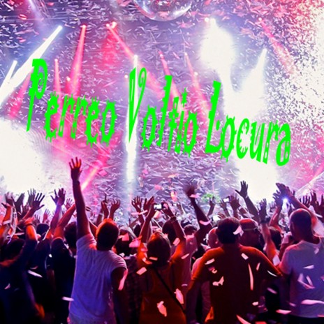 Perreo Voltio Locura | Boomplay Music