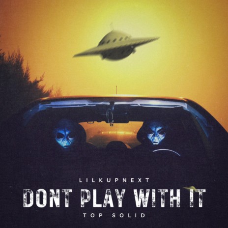 Dont Play With it ft. Solid Top | Boomplay Music