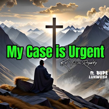 My Case is Urgent ft. Bupe Lukwesa | Boomplay Music