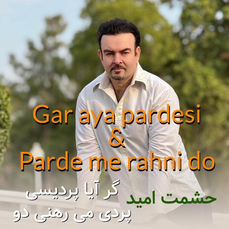 Gar aya pardesi & parde me rahni do آهنگ محفلی مجلسی گر آیا پردیسی & پردی می رهنی دو | Boomplay Music