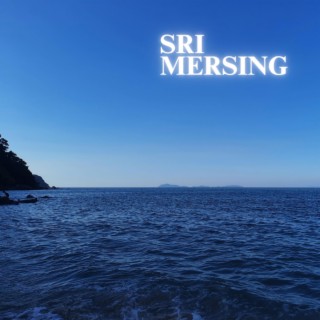 Sri Mersing lyrics | Boomplay Music