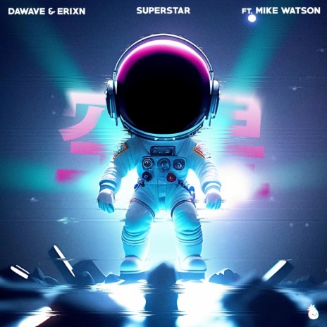 Superstar ft. ERIXN & Mike Watson | Boomplay Music