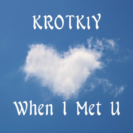When I Met U | Boomplay Music