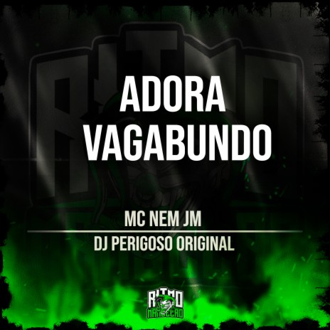 Adora Vagabundo ft. DJ Perigoso | Boomplay Music