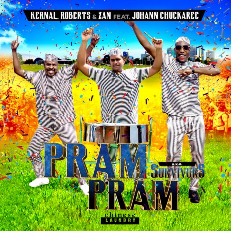 Pram Pram (a.k.a. Survivors) ft. ZAN & Johann Chuckaree | Boomplay Music