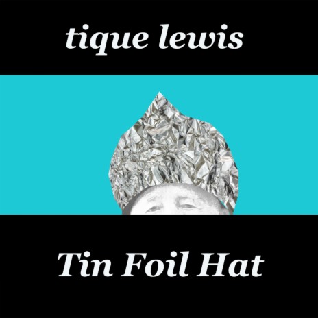 Tin Foil Hat | Boomplay Music