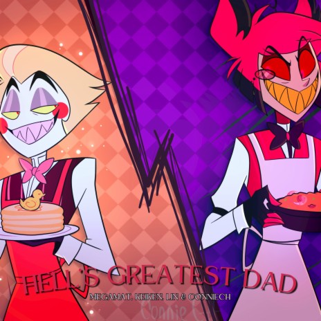 Hell's Greatest Dad (From Hazbin Hotel) [Spanish Version] ft. ConnieCH, Lin & Keiken | Boomplay Music