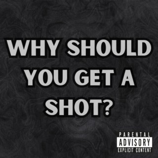 Why should you get a shot?